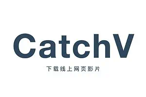CatchV : 网页视频下载器 支持6000+网站-皇子个人笔记